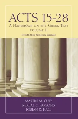 Apostelgeschichte 15-28: Ein Handbuch zum griechischen Text - Acts 15-28: A Handbook on the Greek Text