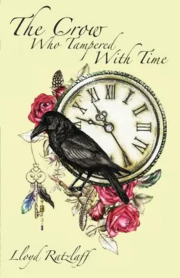 Die Krähe, die sich an der Zeit zu schaffen machte - The Crow Who Tampered With Time