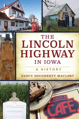 Der Lincoln Highway in Iowa: Eine Geschichte - The Lincoln Highway in Iowa: A History