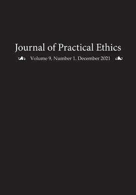 Zeitschrift für Praktische Ethik, Bd. 9, Nr. 1 - Journal of Practical Ethics, Vol. 9, No. 1