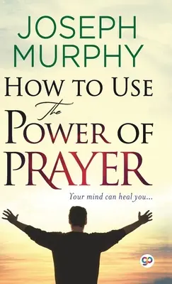 Wie Sie die Kraft des Gebetes nutzen können - How to Use the Power of Prayer