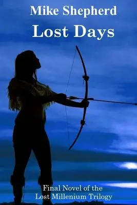 Verlorene Tage: Letzter Roman der Trilogie des verlorenen Jahrtausends - Lost Days: Final Novel of the Lost Millenium Trilogy