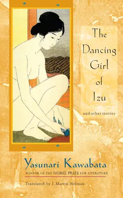 Das tanzende Mädchen von Izu: Und andere Geschichten - The Dancing Girl of Izu: And Other Stories