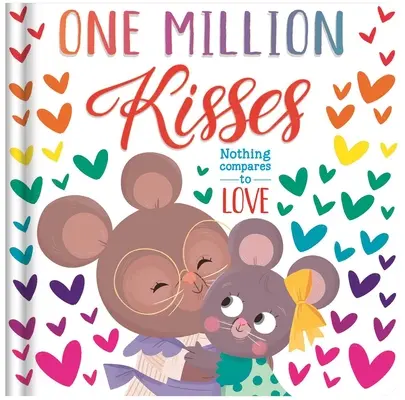 Eine Million Küsse: Gepolstertes Pappbilderbuch - One Million Kisses: Padded Board Book