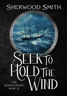 Suche den Wind zu halten: The Norsunder War II - Seek to Hold The Wind: The Norsunder War II