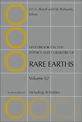 Handbuch der Physik und Chemie der Seltenen Erden: Einschließlich Aktiniden Band 62 - Handbook on the Physics and Chemistry of Rare Earths: Including Actinides Volume 62