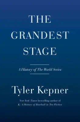 Die großartigste Bühne: Eine Geschichte der Weltmeisterschaft - The Grandest Stage: A History of the World Series