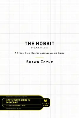 Der Hobbit von J.R.R. Tolkien: Ein Story Grid Masterworks Analysis Guide - The Hobbit By J.R.R. Tolkien: A Story Grid Masterworks Analysis Guide