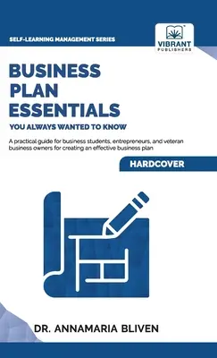 Business Plan Essentials You Always Wanted To Know (Grundlagen des Businessplans, die Sie schon immer wissen wollten) - Business Plan Essentials You Always Wanted To Know
