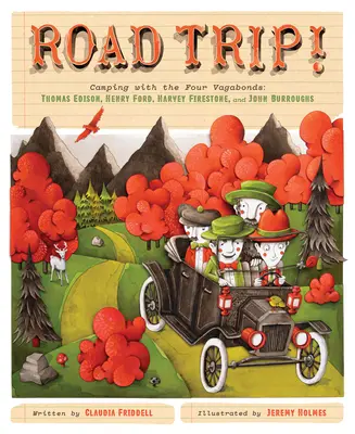 Road Trip! Camping mit den vier Vagabunden: Thomas Edison, Henry Ford, Harvey Firestone und John Burroughs - Road Trip!: Camping with the Four Vagabonds: Thomas Edison, Henry Ford, Harvey Firestone, and John Burroughs