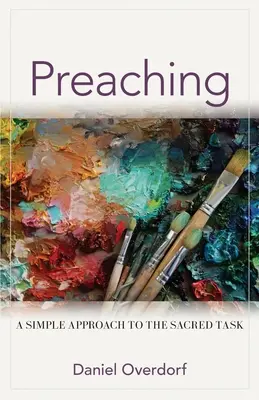 Predigen: Eine einfache Herangehensweise an die heilige Aufgabe - Preaching: A Simple Approach to the Sacred Task