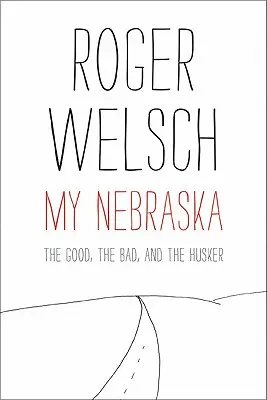 Mein Nebraska: Das Gute, das Schlechte und der Husker - My Nebraska: The Good, the Bad, and the Husker