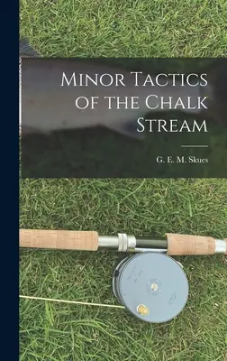 Kleine Taktiken des Kreidestroms - Minor Tactics of the Chalk Stream