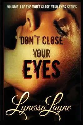 Don't Close Your Eyes: Band 1 der Don't Close Your Eyes-Reihe - Don't Close Your Eyes: Volume 1 of the Don't Close Your Eyes Series