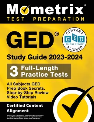 GED Study Guide 2023-2024 All Subjects - 3 Full-Length Practice Tests, GED Prep Book Secrets, Step-by-Step Review Video Tutorials: [Zertifizierter Inhalt - GED Study Guide 2023-2024 All Subjects - 3 Full-Length Practice Tests, GED Prep Book Secrets, Step-by-Step Review Video Tutorials: [Certified Content