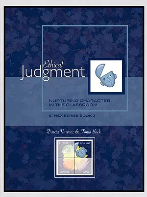 Ethisches Urteilsvermögen: Charakterbildung im Klassenzimmer, EthEx-Reihe, Buch 2 - Ethical Judgment: Nurturing Character in the Classroom, EthEx Series Book 2