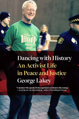 Tanzen mit der Geschichte: Ein Leben für Frieden und Gerechtigkeit - Dancing with History: A Life for Peace and Justice