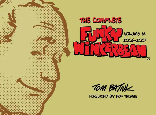 Die Gesamtausgabe von Funky Winkerbean, Band 12, 2005-2007 - The Complete Funky Winkerbean, Volume 12, 2005-2007