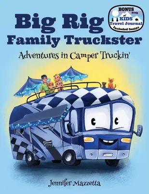 Big Rig Family Truckster: Abenteuer im Wohnmobil Truckin' - Big Rig Family Truckster: Adventures in Camper Truckin'