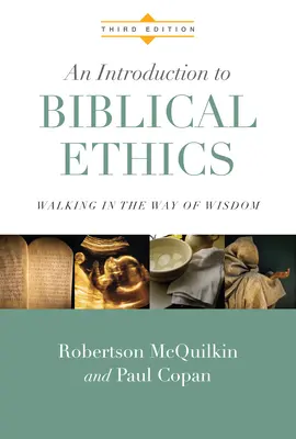 Eine Einführung in die biblische Ethik: Auf dem Weg der Weisheit wandeln - An Introduction to Biblical Ethics: Walking in the Way of Wisdom
