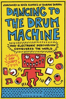 Tanzen zur Drum Machine: Wie elektronisches Schlagzeug die Welt eroberte - Dancing to the Drum Machine: How Electronic Percussion Conquered the World