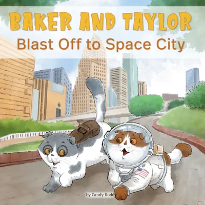 Baker und Taylor: Aufbruch nach Space City - Baker and Taylor: Blast Off to Space City