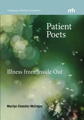 Geduldige Dichter: Krankheit von innen nach außen - Patient Poets: Illness from Inside Out