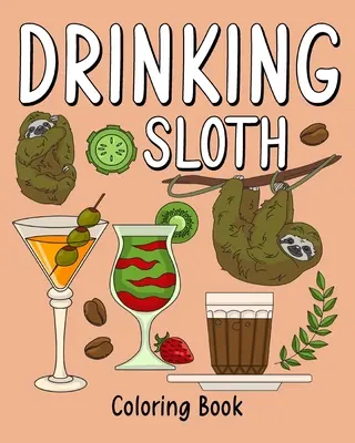Faultier-Malbuch: Malbuch für Erwachsene, Zootier-Malvorlage mit Kaffee und Cocktail - Drinking Sloth Coloring Book: Coloring Books for Adult, Zoo Animal Painting Page with Coffee and Cocktail
