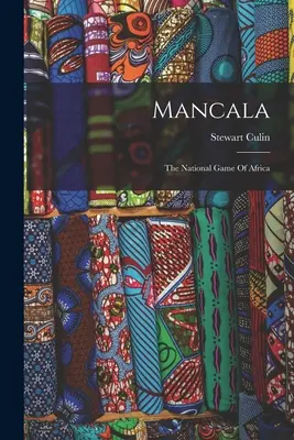 Mancala: Das Nationalspiel Afrikas - Mancala: The National Game Of Africa