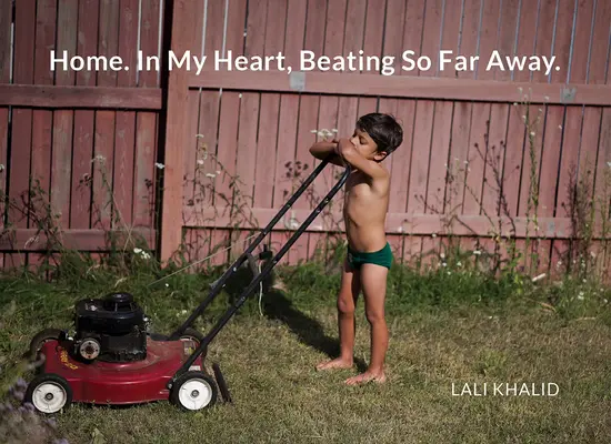 Lali Khalid Home. in meinem Herzen, das weit weg schlägt - Lali Khalid Home. in My Heart, Beating Far Away