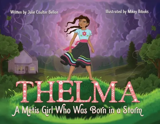 Thelma: Ein Mtis-Mädchen, das im Sturm geboren wurde - Thelma A Mtis Girl Who Was Born in a Storm