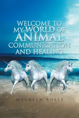Willkommen in meiner Welt der Tierkommunikation und Heilung - Welcome to My World of Animal Communication and Healing