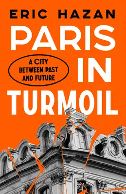 Paris im Umbruch: Eine Stadt zwischen Vergangenheit und Zukunft - Paris in Turmoil: A City Between Past and Future