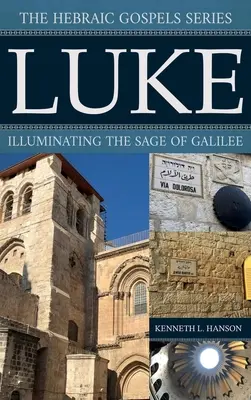 Lukas: Die Erleuchtung des Weisen von Galiläa - Luke: Illuminating the Sage of Galilee