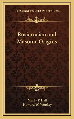 Rosenkreuzerische und freimaurerische Ursprünge - Rosicrucian and Masonic Origins