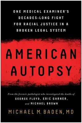American Autopsy: Der jahrzehntelange Kampf eines Gerichtsmediziners für Rassengerechtigkeit in einem kaputten Rechtssystem - American Autopsy: One Medical Examiner's Decades-Long Fight for Racial Justice in a Broken Legal System