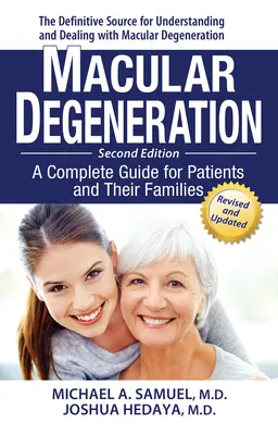 Makuladegeneration: Ein kompletter Leitfaden für Patienten und Angehörige - Macular Degeneration: A Complete Guide for Patients and Their Families