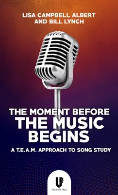 Der Moment, bevor die Musik anfängt: Ein T.E.A.M.-Ansatz zum Studium von Liedern - The Moment Before the Music Begins: A T.E.A.M. Approach to Song Study
