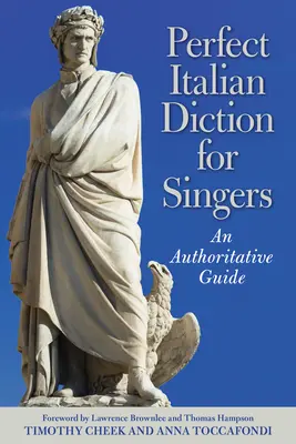 Perfekte italienische Diktion für Sängerinnen und Sänger: Ein maßgeblicher Leitfaden - Perfect Italian Diction for Singers: An Authoritative Guide