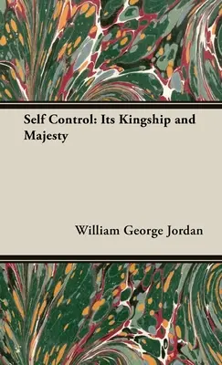 Selbstbeherrschung: Ihr Königtum und ihre Majestät - Self Control: Its Kingship and Majesty