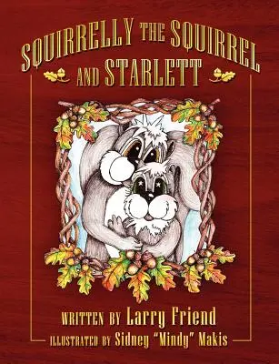 Squirrelly das Eichhörnchen und Starlett - Squirrelly the Squirrel and Starlett