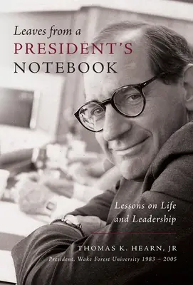 Blätter aus dem Notizbuch eines Präsidenten: Lektionen über Leben und Führung - Leaves from a President's Notebook: Lessons on Life and Leadership