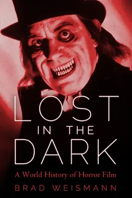 Lost in the Dark: Eine Weltgeschichte des Horrorfilms - Lost in the Dark: A World History of Horror Film
