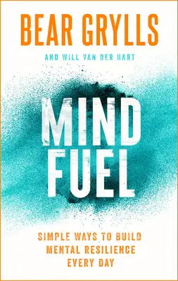 Geistiger Treibstoff: Einfache Wege, um jeden Tag mentale Widerstandskraft aufzubauen - Mind Fuel: Simple Ways to Build Mental Resilience Every Day