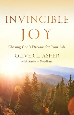 Unbesiegbare Freude: Gottes Träumen für dein Leben nachjagen - Invincible Joy: Chasing God's Dreams For Your Life