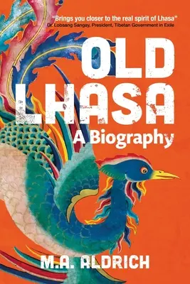 Das alte Lhasa: Eine Biographie - Old Lhasa: A Biography