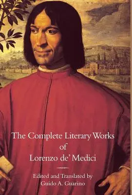 Die gesamten literarischen Werke von Lorenzo de' Medici, dem Prächtigen