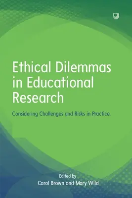 Ethische Dilemmas in der Bildungsforschung: Berücksichtigung von Herausforderungen und Risiken in der Praxis - Ethical Dilemmas in Educational Research: Considering Challenges and Risks in Practice