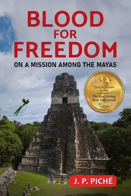 Blut für die Freiheit: Auf Mission bei den Mayas - Blood for Freedom: On a Mission among the Mayas