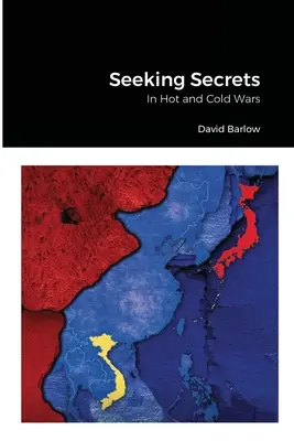 Auf der Suche nach Geheimnissen: In heißen und kalten Kriegen - Seeking Secrets: In Hot and Cold Wars